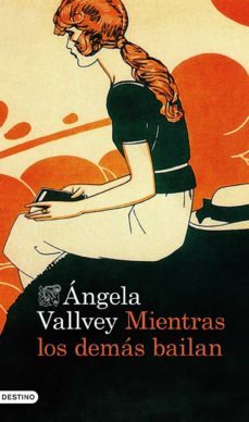 mientras los demas bailan-angela vallvey-9788423347964