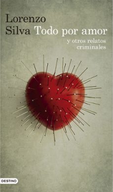 todo por amor y otros relatos criminales-lorenzo silva-9788423351664