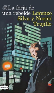 la forja de una rebelde (ebook)-lorenzo silva-noemi trujillo-9788423360864