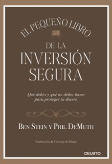el pequeño libro de la inversion segura-ben stein y phil demuth-9788423431564