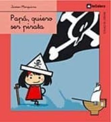 papa, quiero ser pirata-javier marquina-9788424625764