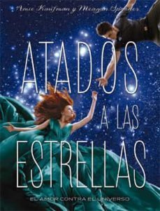atados a las estrellas-amie kaufman-meagan spooner-9788424658564