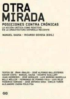 otra mirada. posiciones contra cronicas: la accion critica como r eactivo en la arquitectura española-ricardo devesa-9788425223464