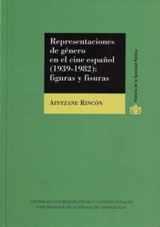 representaciones de genero en el cine español (1939-1982): figura s y fisuras-aintzane rincon-9788425915864