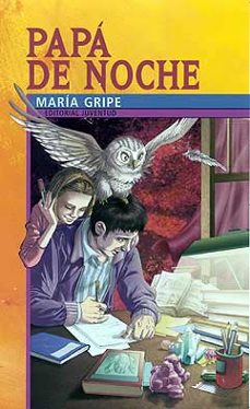 papa de noche (premio andersen 1974)-maria gripe-9788426132864