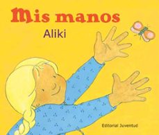 mis manos-aliki brandenberg-9788426134264