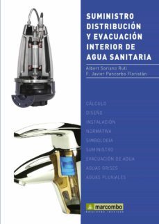 suministro, distribucion y evacuacion interior de agua sanitaria (ebook)-albert soriano rull-f. javier pancorbo floristan-9788426718464