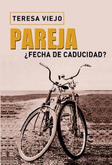 pareja ¿fecha de caducidad?-teresa viejo-9788427030664