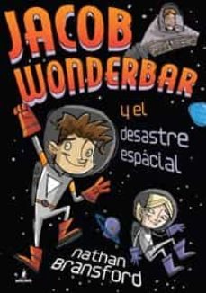 jacob wonderbar y el desastre espacial-nathan bransford-9788427201064