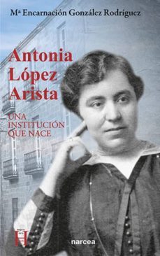 antonia lopez arista (ebook)-maria encarnacion gonzalez rodriguez-9788427724464
