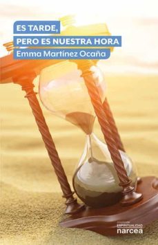 es tarde, pero es nuestra hora (ebook)-emma martinez ocaña-9788427727564