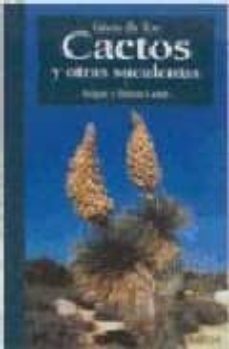 guia de los cactos y otras suculentas-edgar lamb-brian lamb-9788428211864