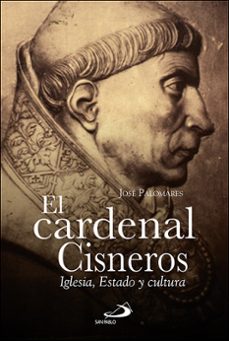 el cardenal cisneros-jose palomares-9788428553964