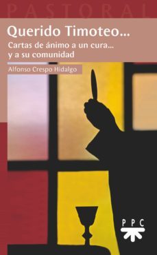 querido timoteo. cartas de animo a un cura... y a su comunidad-alfonso crespo hidalgo-9788428837064