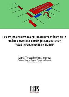ayudas derivadas del plan estrategico de la politica agricol y sus implicaciones en el irpf-maria teresa mories jimenez-9788429028164