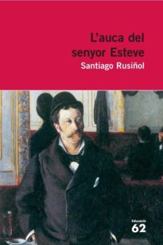 l'auca del senyor esteve (ebook)-santiago rusiñol-9788429766264