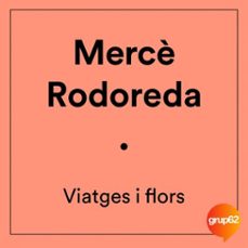 viatges i flors-merce rodoreda-9788429779264