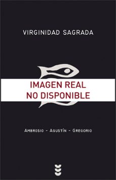 virginidad sagrada-santo ambrosio-santo gregorio de nisa-obispo de hipona san agustin-9788430113064