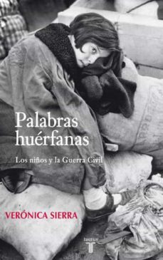 palabras huerfanas: los niños exiliados en la guerra civil-9788430606764