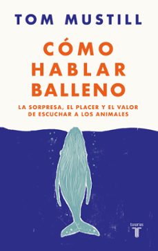como hablar balleno-tom mustill-9788430626564