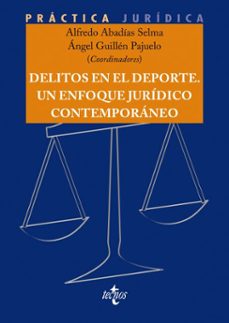 delitos en el deporte. un enfoque juridico contemporaneo (ebook)-alfredo abadias selma-angel guillen pajuelo-9788430993864