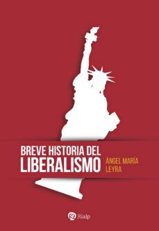 breve historia del liberalismo-angel maria leyra faraldo-9788432164064