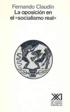 la oposicion en el socialismo real-fernando claudin pontes-9788432304064