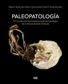paleopatologia en la coleccion del laboratorio de antropologia de la universidad de granada-miguel c. botella-9788433874764