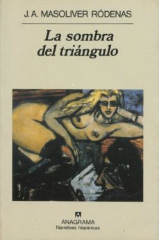 la sombra del triangulo-juan antonio masoliver rodenas-9788433910264