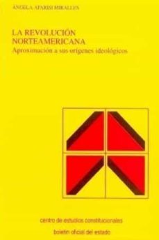 la revolucion norteamericana aproximacion a sus origenes ideologi cos-angela aparisi miralles-9788434007864