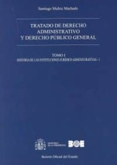 tratado de derecho administrativo, tomo i y derecho publico general-santiago muñoz machado-9788434022164