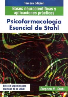 psicofarmacologia esencial de stahl bases neurocientificas y apli caciones practicas (solo lo comercializa la uned)-9788436264364