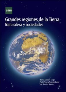grandes regiones de la tierra. naturaleza y sociedades (ebook)-blanca azcarate luxan-maria victoria azcarate luxan-9788436271164