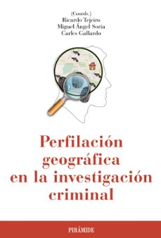 perfilacion geografica en la investigacion criminal-ricardo tejeiro-miguel angel soria verde-9788436836264