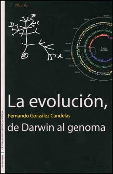 la evolucion de darwin al genoma-fernando gonzalez candelas-9788437075464
