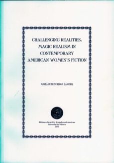 challenging realities: magic realism in contemporary american women's fiction (ebook)-m. ruth noriega sanchez-9788437085364