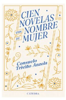 cien novelas con nombre de mujer (ebook)-consuelo triviño anzola-9788437649764