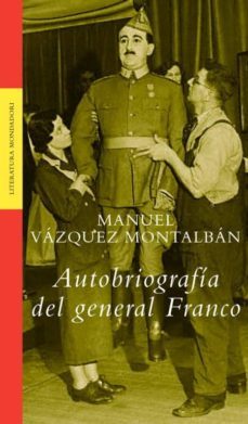 autobiografia del general franco-manuel vazquez montalban-9788439709664