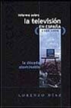 informe sobre la television en españa (1989-1998): la decada abom inable-9788440691064