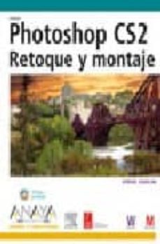 photoshop cs2: retoque y montaje (diseño y creatividad) (incluye cd-rom)-9788441519664