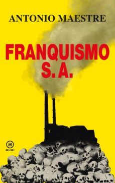 franquismo s.a.-antonio maestre-9788446047964