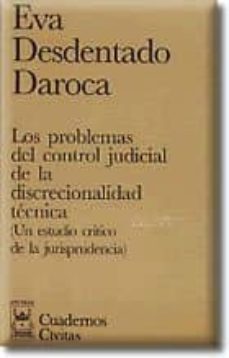 los problemas del control judicial de la discrecionalidad tecnica (un estudio critico de la jurisprudencia)-9788447009664