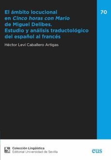 el ambito locucional en "cinco horas con mario" de miguel delibes-hector levi caballero artigas-9788447222964