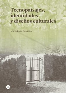 tecnopaisajes, identidades y diseños culturales-9788447540464