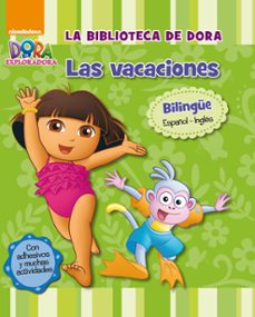 las vacaciones. dora la exploradora (edicion bilingüe español / /ingles)-9788448840464