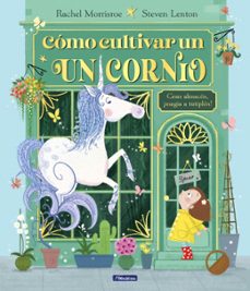 como cultivar un unicornio-rachel morrisroe-9788448867164