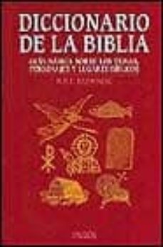 Diccionario De La Biblia Guia Basica Sobre Los Temas Personajes Y Lugares Biblicos W R F