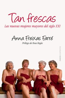 tan frescas: mujeres maduras en el siglo xxi-9788449328664