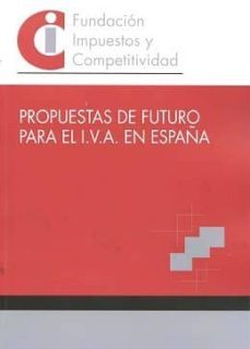 propuestas de un futuro para el iva en españa-9788460884064