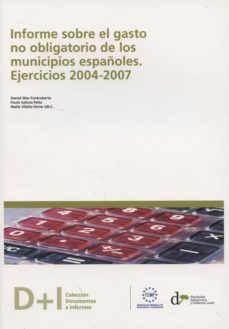 informe sobre el gasto no obligatorio de los municipios españoles ejercicios 2004-2007-daniel mas fontcuberta-paula salinas peña-9788461485864